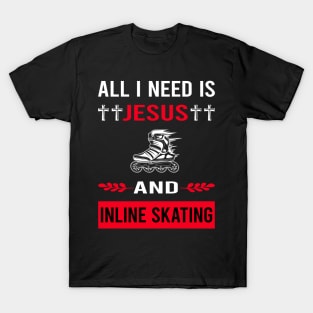 I Need Jesus And Inline Skating Skate Skater T-Shirt